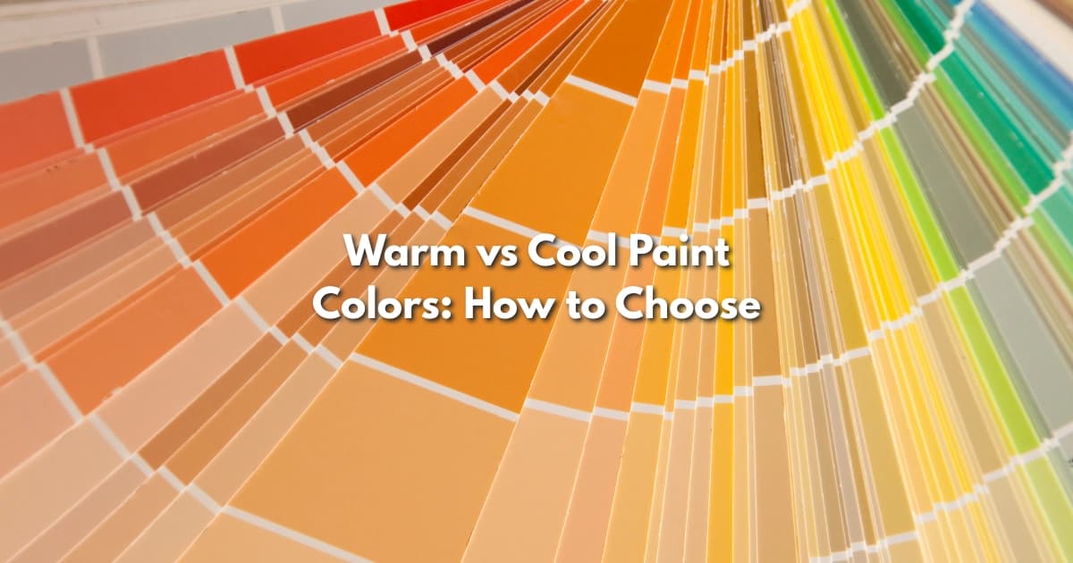 Warm vs Cool Paint Colors: How to Choose