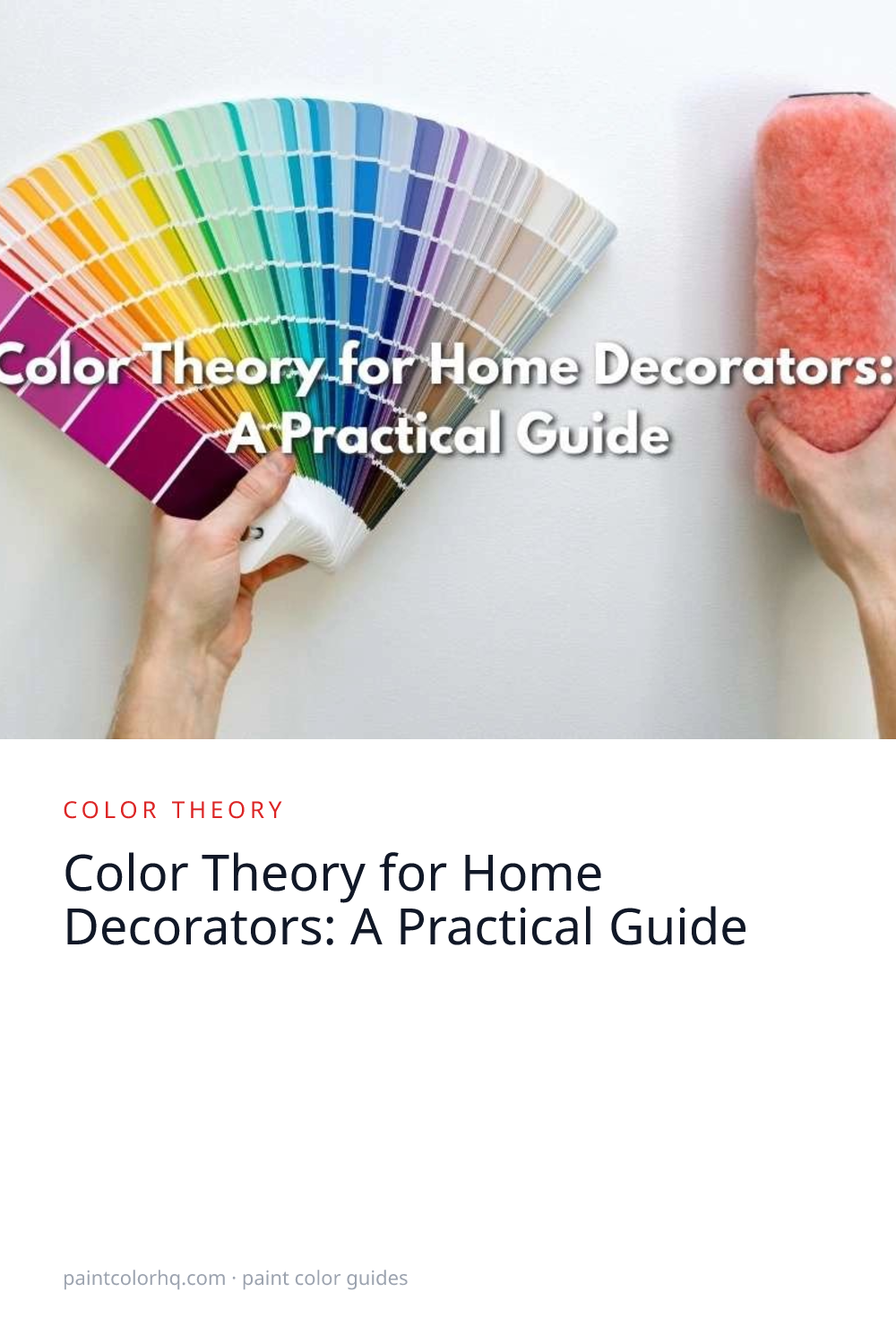Color Theory for Home Decorators: A Practical Guide