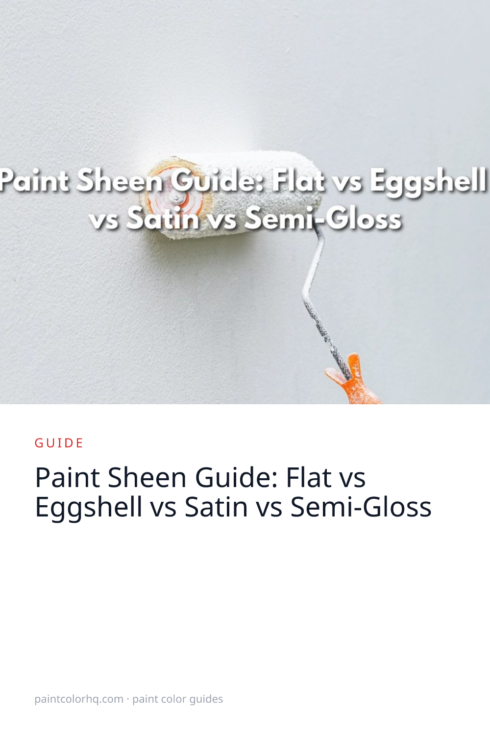 Paint Sheen Guide: Flat vs Eggshell vs Satin vs Semi-Gloss