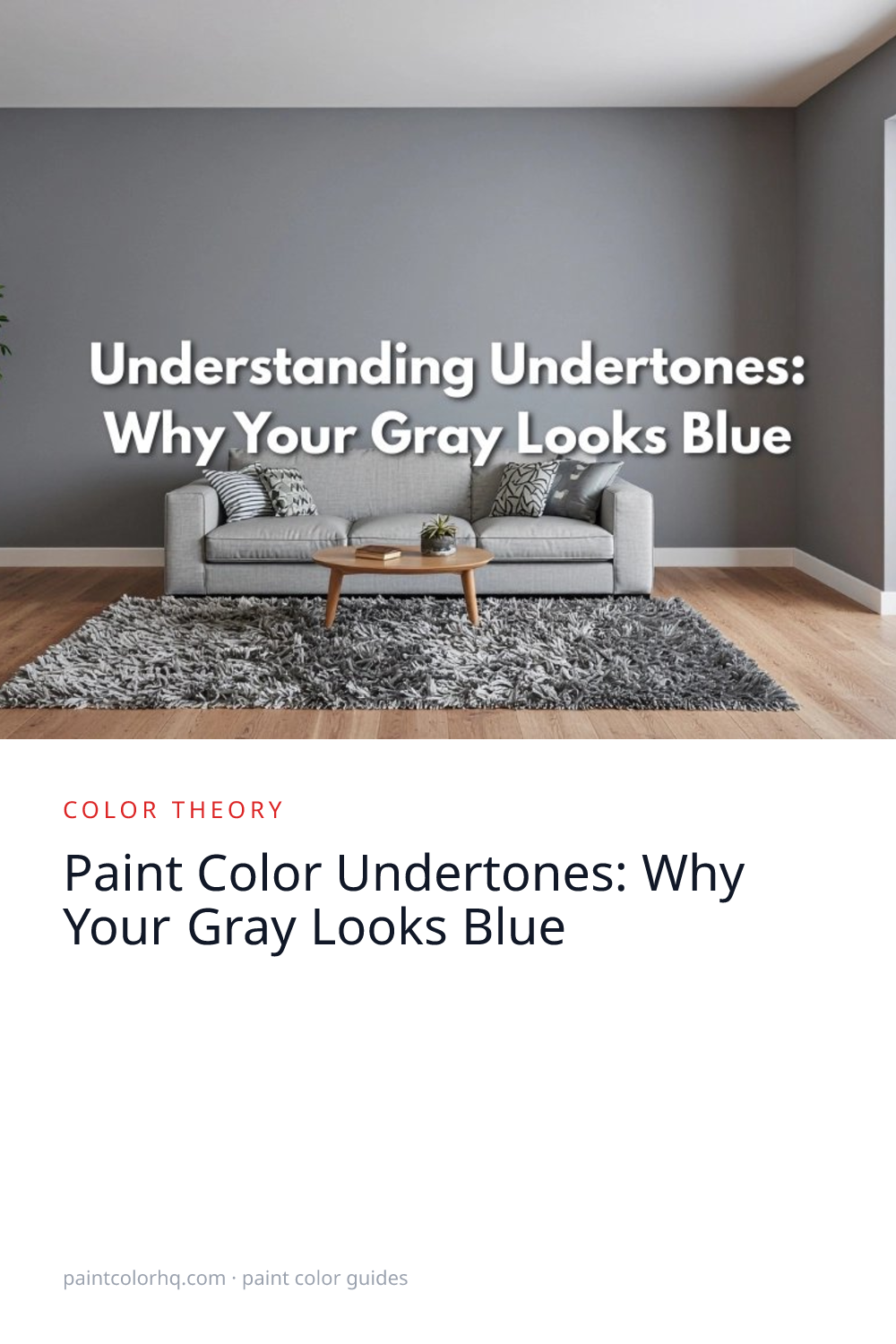 Paint Color Undertones: Why Your Gray Looks Blue