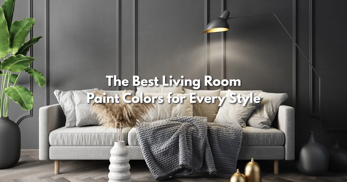 The Best Living Room Paint Colors for Every Style | Paint Color HQ